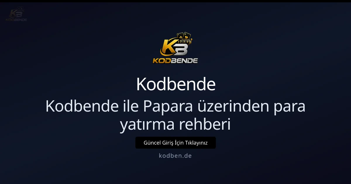 Kodbende ile Papara üzerinden para yatırma rehberi Kodbende ile Papara üzerinden para yatırma rehberi - Kodbende rehber görseli