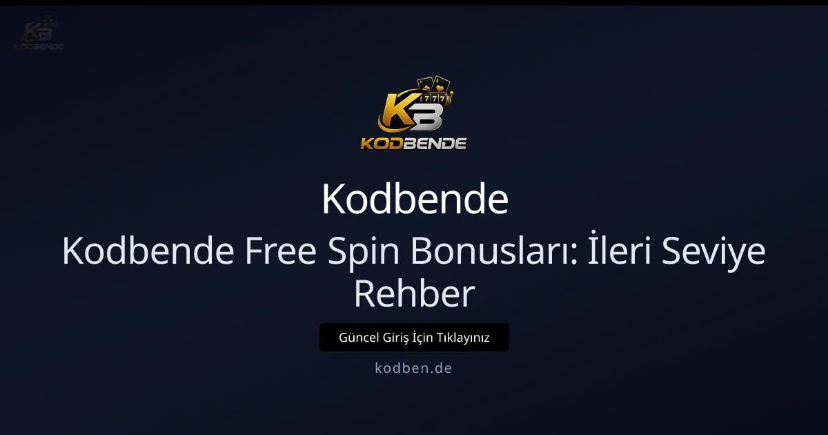 Kodbende Free Spin Bonusları: İleri Seviye Rehber